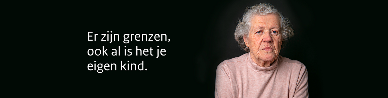 campagnebeeld met portretfoto van een vrouw met daarnaast de tekst: Er zijn grenzen ook al is het je eigen kind